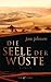 Die Seele der Wüste by Jane Johnson