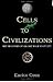 Cells to Civilizations: The...