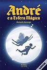 André e a Esfera Mágica by Manuela Gonzaga
