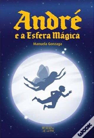 André e a Esfera Mágica (O Mundo de André, #1)