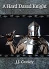 A Hard Dazed Knight by J.J. Cassidy