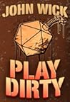 Play Dirty by John Wick