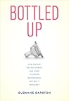 Bottled Up: How the Way We Feed Babies Has Come to Define Motherhood, and Why It Shouldn’t