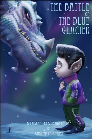 The Battle of the Blue Glacier (Tristan Treezle)