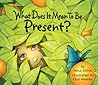 What Does It Mean to Be Present? by Rana DiOrio
