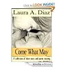 Come What May by Laura A. Diaz