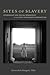 Sites of Slavery: Citizenship and Racial Democracy in the Post-Civil Rights Imagination