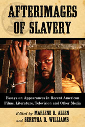 Afterimages of Slavery: Essays on Appearances in Recent American Films, Literature, Television and Other Media (Paperback)