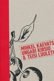 Ungari kirsid ja teisi luuletusi