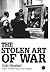 The Stolen Art of War by Colin Woodard