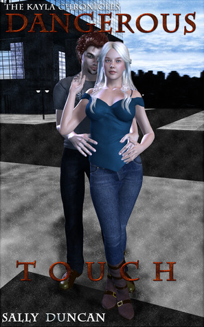 Dangerous Touch (The Kayla Chronicles #1)