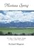 Montana Spring, The Story of a Family's Struggle to Tame a Wild New Land
