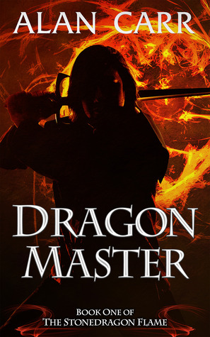 Dragon Master (The Stonedragon Flame, #1)