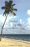 Hostel by the Sea by Luanne M. Lusic Hostel by the Sea by Luanne M. Lusic