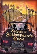 Secrets of Shakespeare’s Grave (The Shakespeare Mysteries, #1)