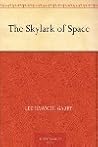 The Skylark of Space by E.E. "Doc" Smith