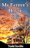 My Father's House by Todd Saville