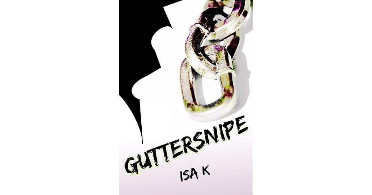 Guttersnipe (Guttersnipe, 1) by Isa K.