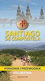 Santiago de Compostela. Poradnik i przewodnik pielgrzyma