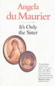 It's Only the Sister: an autobiography