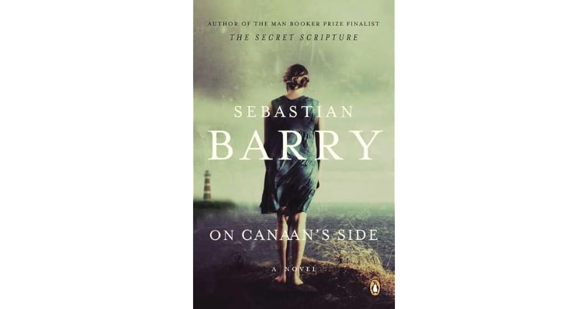 On Canaan's Side by Sebastian Barry