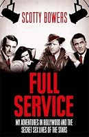 Full Service: My Adventures in Hollywood and the Secret Sex Lives ...