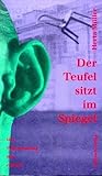 Der Teufel sitzt ...