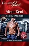 A Long, Hard Ride by Alison Kent A Long, Hard Ride by Alison Kent