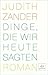 Dinge, die wir heute sagten by Judith Zander