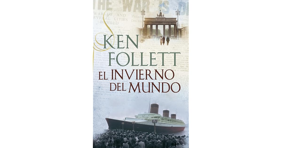 El invierno del mundo by Ken Follett El invierno del mundo by Ken Follett