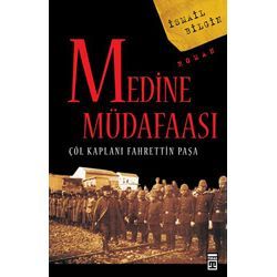 Medine Müdafaası - Çöl Kaplanı Fahrettin Paşa (Paperback)