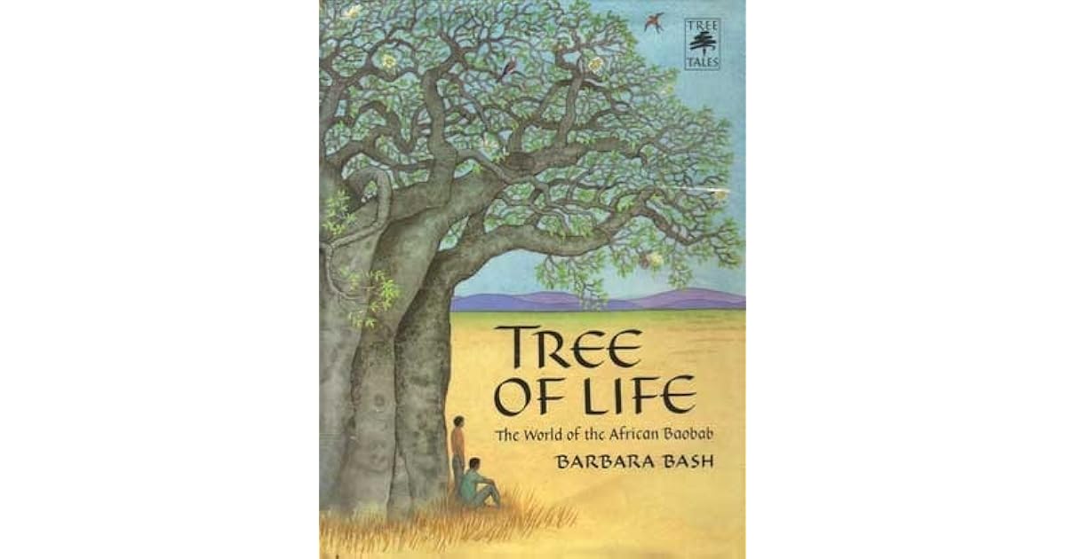 Tree of Life: The World of the African Baobab by Barbara Bash