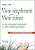 Vivre simplement pour vivre mieux by Philippe Lahille Vivre simplement pour vivre mieux by Philippe Lahille