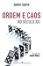 Ordem e Caos no Século XXI (Colecção: Sociedade Global, 3)