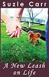 A New Leash on Life by Suzie Carr A New Leash on Life by Suzie Carr