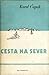 Cesta na sever by Karel Čapek