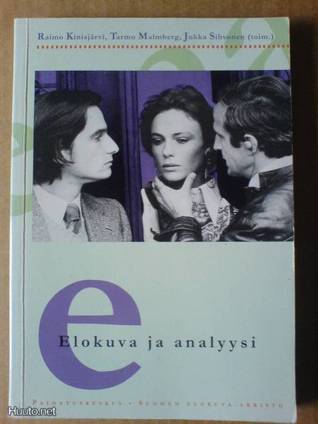 Elokuva ja analyysi: Katsauksia elävän kuvan erittelyyn ja tulkintaan