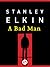 A Bad Man