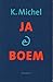 Ja & Boem by K. Michel Ja & Boem by K. Michel