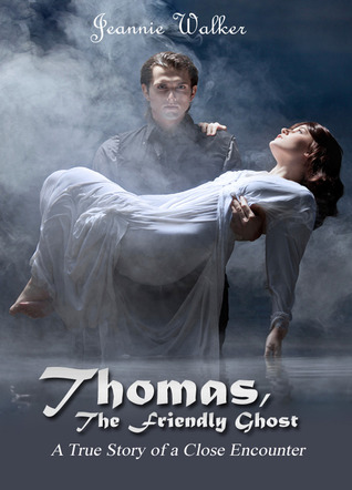 Thomas, The Friendly Ghost - A True Story of Ghostly Encounters