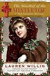 The Mischief of the Mistletoe by Lauren Willig