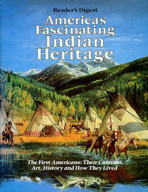 America's Fascinating Indian Heritage: The First Americans: Their Customs, Art, History and How They Lived (Hardcover)