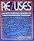 Re/Uses: 2,133 Ways to Recycle & Reuse the Things You Ordinarily Throw Away