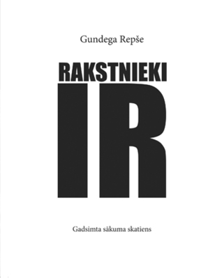 Rakstnieki IR. Gadsimta sākuma skatiens (Paperback)