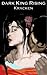 Dark King Rising (Dark King...