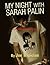 My Night With Sarah Palin