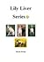 Lily Liver Series