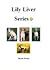 Lily Liver Series