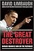 The Great Destroyer: Barack Obama's War on the Republic