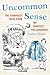 Uncommon Sense: The Strange...